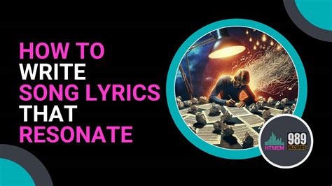 how to write music lyrics that resonate with the human soul