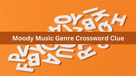 moody music genre crossword clue: How does the melancholic tones of a musical genre reflect societal issues?